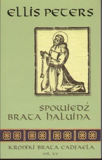 Kroniki brata Cadfaela (15). Spowiedź brata Haluina - Peters Ellis - ebook