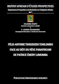 Félix-Antoine Tshisekedi Tshilombo face au Défi du Rêve Panafricain de Patrice Émery Lumumba - Nsapo Kalamba - ebook