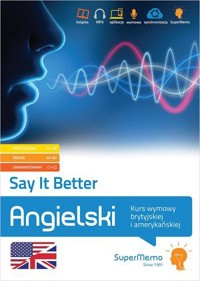 Angielski Say It Better  Kurs wymowy brytyjskiej i amerykańskiej (poziom A1-C2) -  - książka