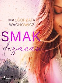 Smak deszczu - Małgorzata Wachowicz - ebook + audiobook