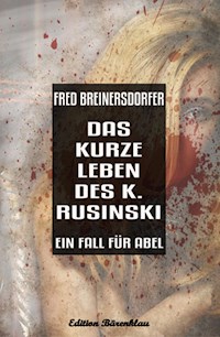 Das kurze Leben des K. Rusinski - Ein Fall für Abel - Fred Breinersdorfer - ebook
