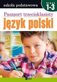 Paszport trzecioklasisty Język polski klasa 1-3 -  - książka