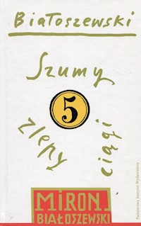 Utwory zebrane Tom 5 Szumy - Miron Białoszewski - książka