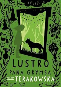 Lustro pana Grymsa - Dorota Terakowska - ebook + książka
