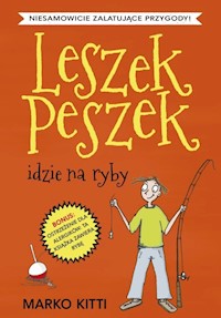 Leszek Peszek idzie na ryby - Kitti Marko - książka