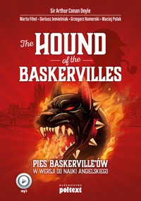 The Hound of the Baskervilles. Pies Baskerville’ów w wersji do nauki angielskiego - Sir Arthur Conan Doyle, Marta Fihel, Dariusz Jemielniak, Grzegorz Komerski, Maciej Polak - audiobook