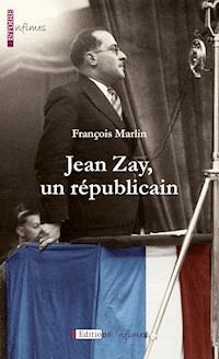 Jean Zay, un républicain - François Marlin - ebook