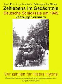 Deutsche Schicksale 1945 - Zeitzeugen erinnern - Jürgen Ruszkowski - ebook