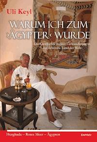 Warum ich zum ›Ägypter‹ wurde - Uli Keyl - ebook