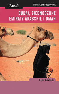 Dubaj, Zjednoczone Emiraty Arabskie i Oman praktyczny przewodnik - Kobylińska Marta - książka
