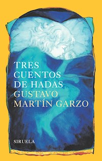 Tres cuentos de hadas - Gustavo Martín Garzo - ebook