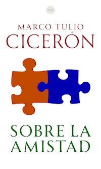Sobre la Amistad - Marco Tulio Cicerón - ebook
