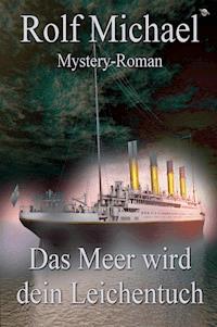 Das Meer wird dein Leichentuch - Rolf Michael - ebook