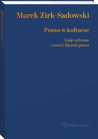 Prawo w kulturze Eseje wybrane z teorii i filozofii prawa - Zirk-Sadowski Marek - książka