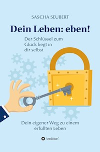 Dein Leben: eben! - Sascha Seubert - ebook