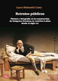 Retratos públicos - Laura Malosetti Costa - ebook