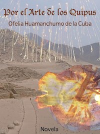 Por el Arte de los Quipus - Ofelia Huamanchumo de la Cuba - ebook