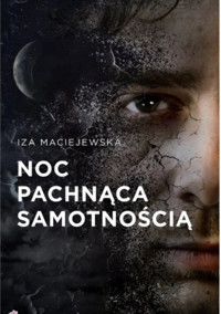 Noc pachnąca samotnością - Iza Maciejewska - ebook + audiobook + książka