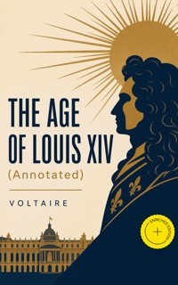 THE AGE OF LOUIS XIV (Annotated) - Voltaire - ebook