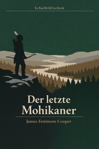 Der Letzte Mohikaner - James Fenimore Cooper - ebook