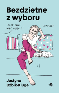 Bezdzietne z wyboru - Justyna Dżbik-Kluge - książka