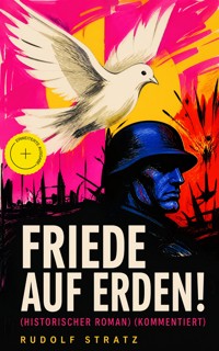 Friede auf Erden! (Historischer Roman) (Kommentiert) - Rudolf Stratz - ebook