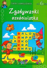 Zgadywanki sześciolatka Świat łamigłówek od 6 lat -  - książka