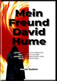 HEINZ DUTHEL: MEIN FREUND DAVID HUME - Heinz Duthel - ebook