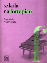 Szkoła na fortepian - Klechniowska Anna Maria - książka