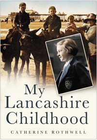 My Lancashire Childhood - Catherine Rothwell - ebook