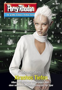 Perry Rhodan 3071: Xirashos Tiefen -  Michelle Stern - ebook