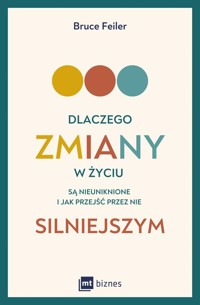 Dlaczego zmiany w życiu są nieuniknione i jak przejść przez nie silniejszym - Bruce Feiler - ebook + książka