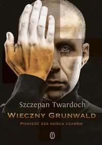 Wieczny Grunwald - Szczepan Twardoch - ebook + książka