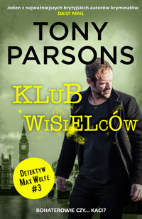 Klub wisielców. Trylogia Detektyw Max Wolf. Tom 3 - Tony Parsons - książka