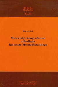 Materiały etnograficzne z Podhala Ignacego Moczydłowskiego Tom 11 - Rak Maciej - książka
