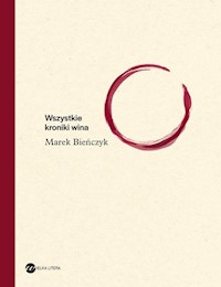 Wszystkie kroniki wina - Marek Bieńczyk - książka