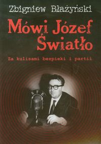 Mówi Józef Światło - Błażyński Zbigniew - książka