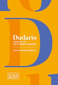 Dudario sobre el uso de la lengua española - Alicia María Zorrilla - ebook