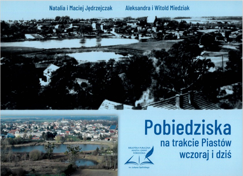 Okładka:Pobiedziska na trakcie Piastów wczoraj i dziś 