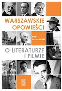 Warszawskie opowieści o literaturze i filmie - Piotr Łopuszański - książka
