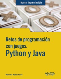 Retos de programación con juegos. Python y Java - Mariona Nadal - ebook