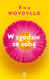 W zgodzie ze sobą - Ewa Woydyłło - ebook + audiobook + książka