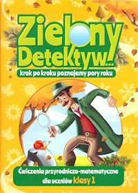 Zielony Detektyw krok po kroku poznajemy pory roku Klasa 1 - Bubicz m., Dejko J. - książka