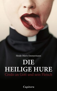 Die heilige Hure - Heide-Marie Emmermann - ebook