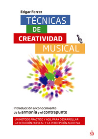 Técnicas de creatividad musical: Introducción al conocimiento de la armonía y el contrapunto - Edgar Ferrer - ebook