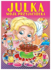 Julka moja przyjaciółka - zbiorowa praca - książka