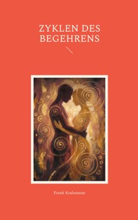 Zyklen des Begehrens - Frank Kralemann - ebook