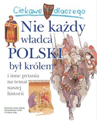 Ciekawe dlaczego nie każdy władca Polski był królem - Krzysztof Wiśniewski - książka