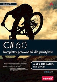 C# 6.0 Kompletny przewodnik dla praktyków - Mark Michaelis, Eric Lippert - książka