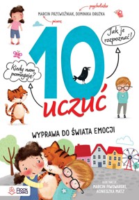 10 uczuć. Wyprawa do świata emocji - Marcin Przewoźniak, Dominika Drużka - książka